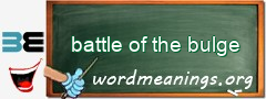 WordMeaning blackboard for battle of the bulge